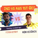 IND vs AUS Fantasy Cricket Tips, Pitch Report, H2h Records, Stats, Playing XI – 1st ODI