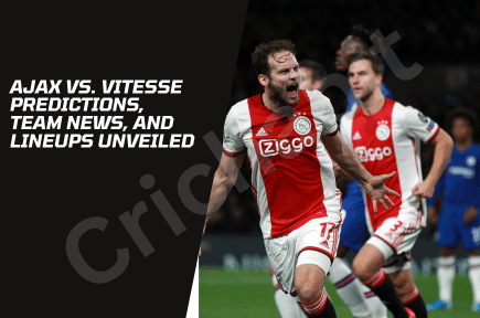 Ajax vs. Vitesse Predictions, Team News, and Lineups Unveiled