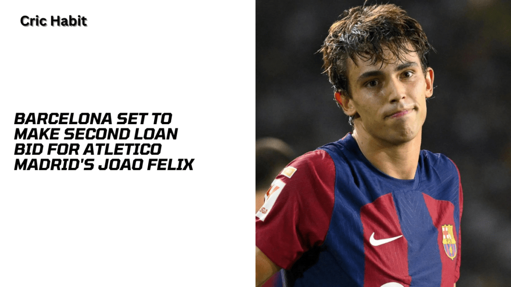 Barcelona Set to Make Second Loan Bid for Atletico Madrid's Joao Felix