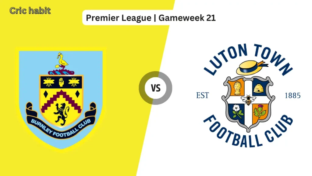 Premier League: Burnley vs. Luton Town Match Prediction, Team News, Line-ups