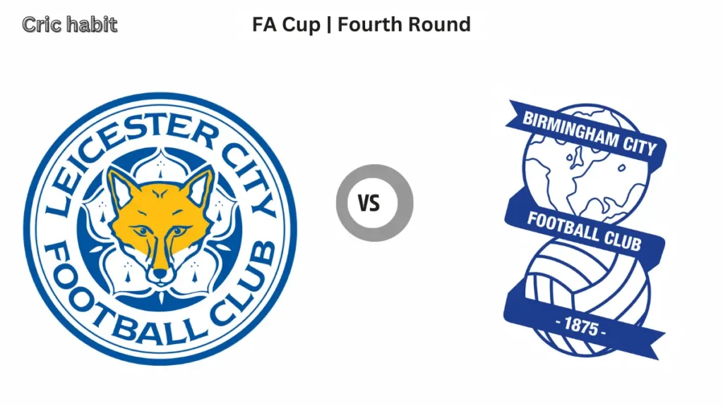 FA Cup: Leicester City vs. Birmingham City Match Preview, Prediction, Team News, Line-ups
