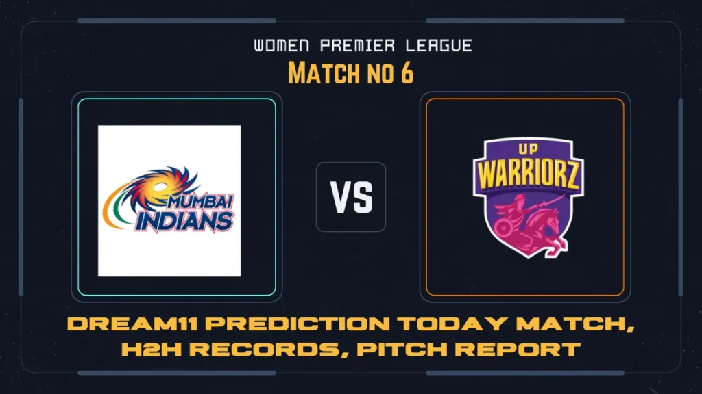 WPL 6th Match: Mumbai Indians Women vs UP Warriorz Women dream11 prediction today match, h2h records, pitch report