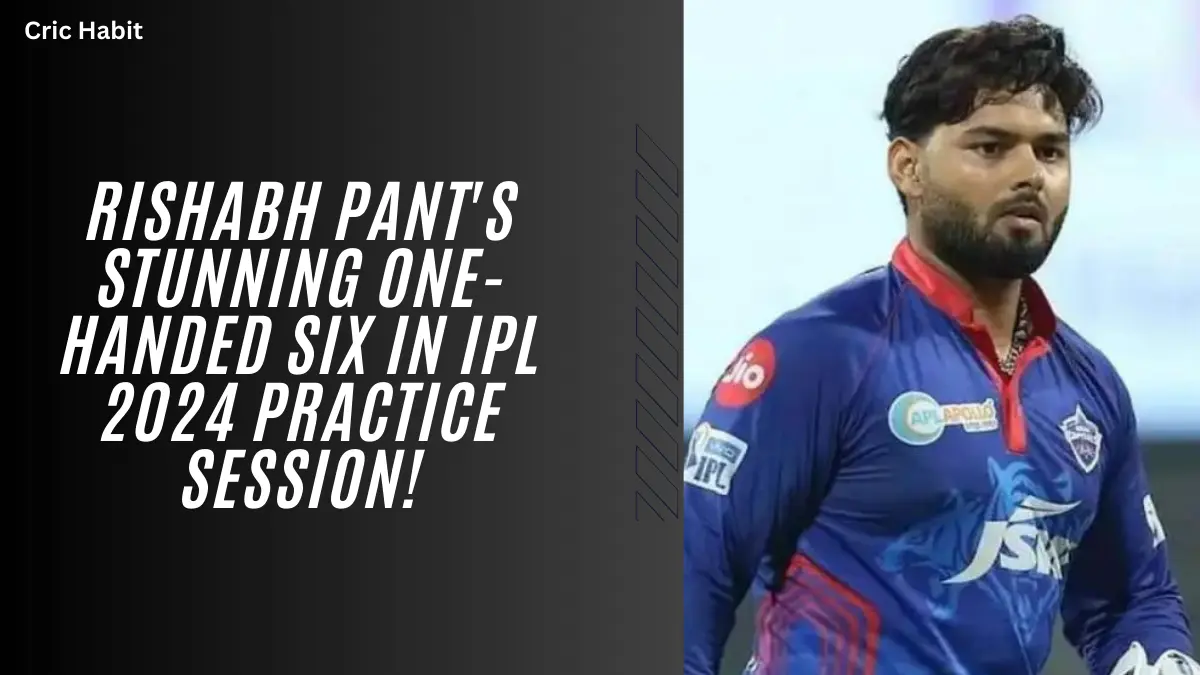 Rishabh Pant's Stunning One-Handed Six in IPL 2024 Practice Session!